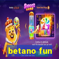 betano fun